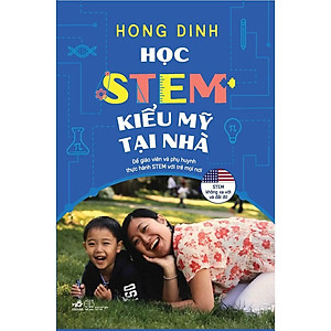 Sách Học STEM kiểu Mỹ tại nhà - Nhã Nam - BẢN QUYỀN