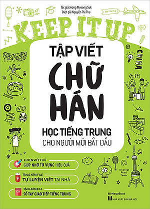 Sách Keep It Up Tập Viết Chữ Hán - Học Tiếng Trung Cho Người Mới Bắt Đầu