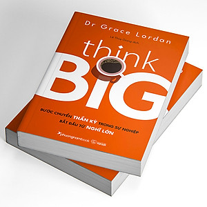 Sách Think Big-Bước Chuyển Thần Kỳ Trong Sự Nghiệp Bắt Đầu Từ Nghĩ Lớn
