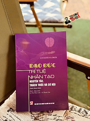 ĐẠO ĐỨC TRÍ TUỆ NHÂN TẠO – Nguyên Tắc, Thách Thức và Cơ Hội – Luciano Floridi – NXB Chính trị quốc gia sự thật