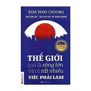 Sách Thế Giới Quả Là Rộng Lớn Và Có Rất Nhiều Việc Phải Làm - Alphabooks - Bản Quyền