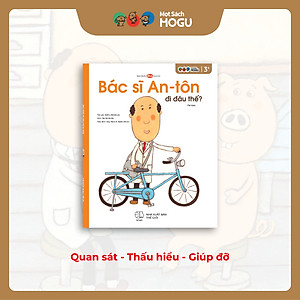 Truyện Ehon bé 3-4-5 tuổi - Bác sĩ Anton - Đi đâu thế?