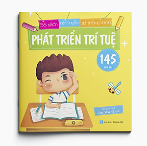 Combo 3 Cuốn sách Phát triển trí tuệ (145 câu đố) - Dành cho trẻ 2-4, 4-5, và 5-6 tuổi
