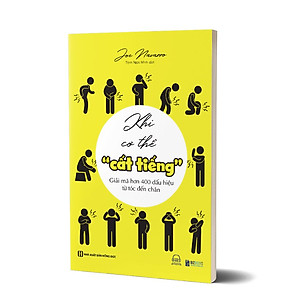 Sách Khi cơ thể cất tiếng - Giải mã hơn 400 dấu hiệu từ tóc đến chân