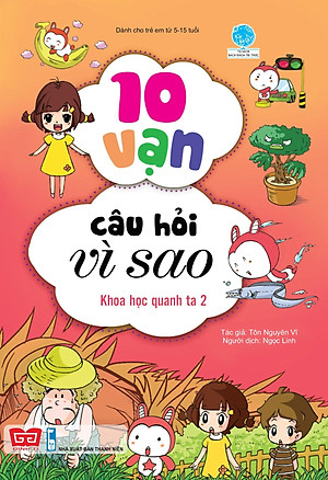 Sách 10 Vạn Câu Hỏi Vì Sao - Khoa Học Quanh Ta 2