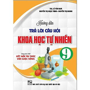 Sách - Hướng Dẫn Trả Lời Câu Hỏi Khoa Học Tự Nhiên Lớp 9 - Dùng Kèm SGK Kết Nối Tri Thức Với Cuộc Sống - Hồng Ân