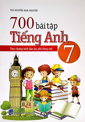 700 Bài Tập Tiếng Anh Lớp 7 (Theo Chương Trình Giáo Dục Phổ Thông Mới)