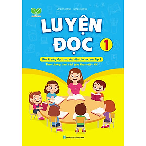 Sách - Combo Luyện Đọc 1, Luyện Viết quyển 1, quyển 2 - Kết Nối Tri Thức Với Cuộc Sống - Rèn kĩ năng đọc hiểu (3 cuốn)