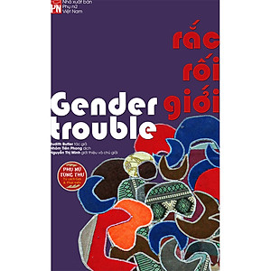 Rắc Rối Giới – Gender Trouble
