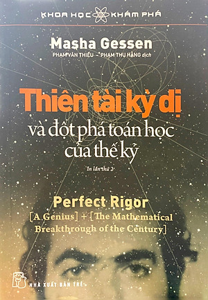 Khoa Học Khám Phá - Thiên Tài Kỳ Dị Và Đột Phá Toán Học Của Thế Kỷ (Tái Bản 2022)
