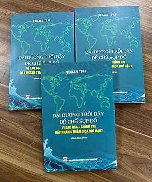 Đại Dương trỗi dậy đế chế sụp đổ. Vì sao địa - Chính trị đẩy nhanh thảm họa khí hậu? - bản in 2025
