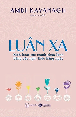 LUÂN XA - Kích Hoạt Sức Mạnh Chữa Lành Bằng Các Nghi Thức Hằng Ngày - Ambi Kavanagh (bìa mềm)