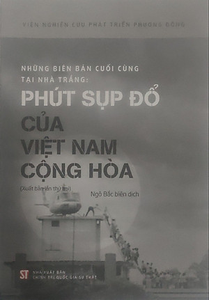 Những biên bản cuối cùng tại Nhà Trắng: Phút sụp đổ của Việt Nam Cộng Hòa