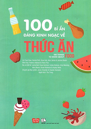 Sách 100 Bí Ẩn Đáng Kinh Ngạc Về Thức Ăn (USBORNE - 100 Things To Know About Food)