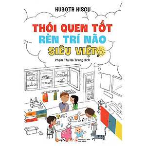Thói Quen Tốt Rèn Luyện Trí Não Siêu Việt (Tái Bản 2018)