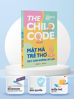Mật mã trẻ thơ - Dạy con không áp lực - Tác giả Tiến sĩ Danielle Dick