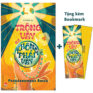 Trông Vậy Mà Không Phải Vậy (Bí Mật 4) [Tặng Kèm Bookmark]