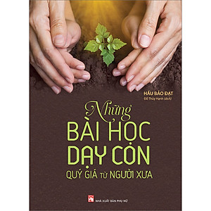 Sách Những Bài Học Dạy Con Quý Giá Từ Người Xưa