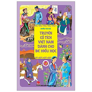 Truyện Cổ Tích Việt Nam Dành Cho Bé Hiếu Học (Tái Bản 2019)