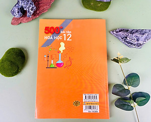 Sách - 500+ Bài Tập Hóa Học 12: Kiến thức và Kĩ năng mấu chốt - Theo chương trình GDPT mới - ndbooks