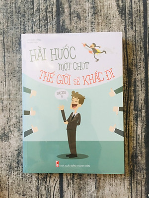Hài Hước Một Chút Thế Giới Sẽ Khác Đi
