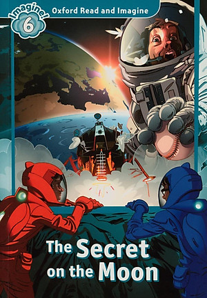 Oxford Read And Imagine: Level 6: The Secret On The Moon