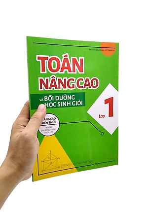 Toán Nâng Cao Và Bồi Dưỡng Học Sinh Giỏi Lớp 1 (Nâng Cao Kiến Thức Ngoài Chương Trình Lên Lớp)