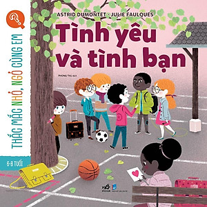 Sách Thắc Mắc Nhỏ, Ngỏ Cùng Em - Tình Yêu Và Tình Bạn