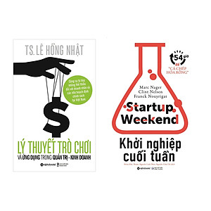 Combo Sách Kĩ Năng Kinh Doanh: Lý Thuyết Trò Chơi Và Ứng Dụng Trong Quản Trị - Kinh Doanh (Tái Bản 2018) + Khởi Nghiệp Cuối Tuần