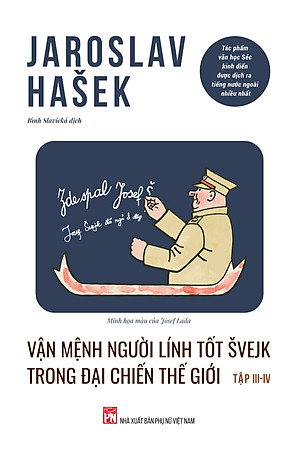 Vận Mệnh Người Lính Tốt Švejk Trong Đại Chiến Thế Giới (tập III - IV) - Jaroslav Hašek - Bình Slavická dịch - (bìa mềm)