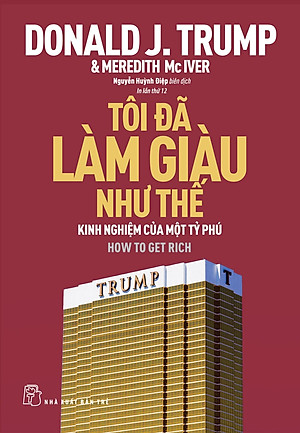 D.Trump - Tôi Đã Làm Giàu Như Thế