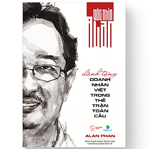 Sách Góc Nhìn Alan - Dành Tặng Doanh Nhân Việt Trong Thế Trận Toàn Cầu