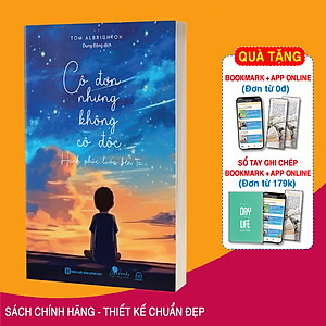 Sách Cô Đơn Nhưng Không Cô Độc – Hạnh Phúc Luôn Bên Ta