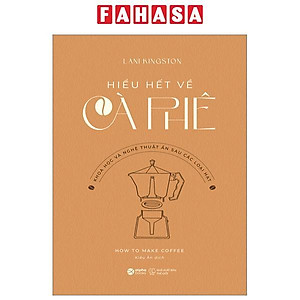 Hiểu Hết Về Cà Phê