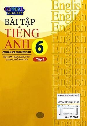 Global Success - Bài Tập Tiếng Anh 6 Cơ Bản Và Chuyên Sâu - Tập 2 (Biên Soạn Theo Chương Trình Giáo Dục Phổ Thông Mới)