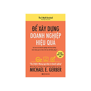 Để Xây Dựng Doanh Nghiệp Hiệu Quả (Tái Bản 2019)
