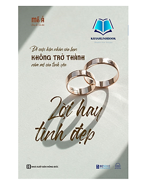 Sách - Lời hay tình đẹp - Để cuộc hôn nhân của bạn không trở thành nấm mồ của tình yêu (MC)