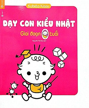 Dạy Con Kiểu Nhật - Giai Đoạn 0 Tuổi (Tái Bản)