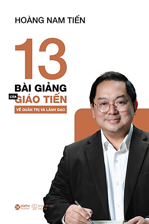 Sách 13 Bài Giảng Của Giáo Tiến Về Quản Trị Và Lãnh Đạo