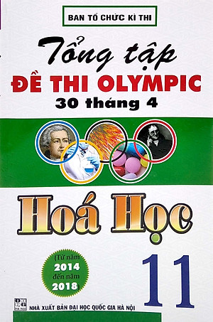 Tổng Tập Đề Thi Olympic 30 Tháng 4 Môn Hoá Học Lớp 11 (Từ 2014 Đến 2018)