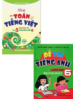 Combo Đề Thi Môn Toán - Tiếng Việt - Tiếng Anh Vào Lớp 6 (Bộ 2 Cuốn) _HA