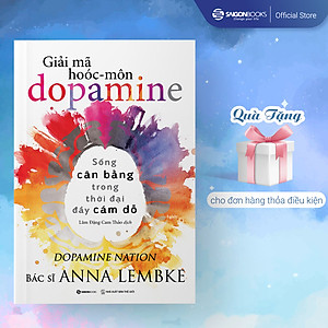 Sách - Giải mã hoóc-môn dopamine - Tác giả Anna Lembke