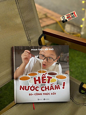 HẾT NƯỚC CHẤM! – 80+ Công Thức Sốt – Phan Thủy Bếp Phó – Thái Hà – NXB Công Thương
