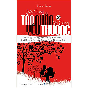 Sách Vô Cùng Tàn Nhẫn Vô Cùng Yêu Thương T2 (Tái bản)