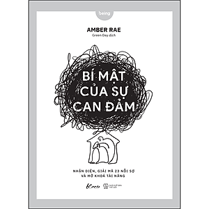 Bí Mật Của Sự Can Đảm Nhận Diện, Giải Mã 23 Nỗi Sợ Và Mở Khóa Tài Năng