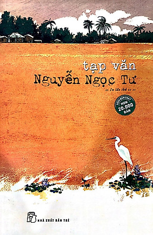 Tạp Văn Nguyễn Ngọc Tư (Tái Bản Lần Thứ 20-2020)