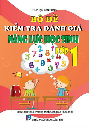 Sách Bộ Đề Kiểm Tra Đánh Giá Năng Lực Học Sinh Lớp 1