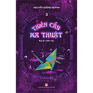 Sách Thiên Cầu Ma Thuật: Tập 3 - Ký Ức Vĩnh Cửu