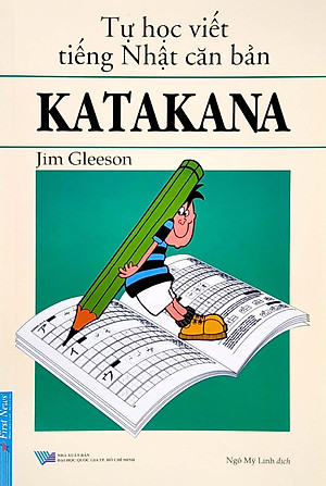 Tự Học Viết Tiếng Nhật Căn Bản - KATAKANA (Tái Bản 2022)
