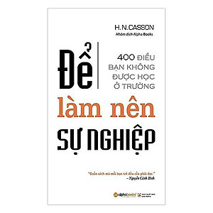 Trạm Đọc Official | Sách - Để Làm Nên Sự Nghiệp (Tái Bản)